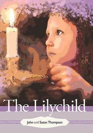 The Lilychild de John And Susan Thompson