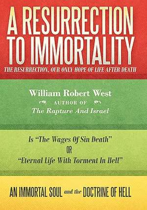A Resurrection to Immortality de William West