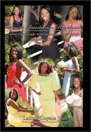 Lessons Learned as a Bridesmaid de Larissa Dayana Jean