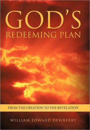 God's Redeeming Plan de William Edward Dewberry