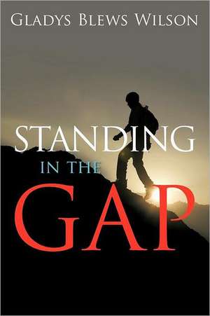 Standing in the Gap de Gladys Blews Wilson