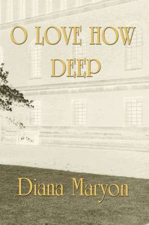 O Love How Deep de Diana Maryon