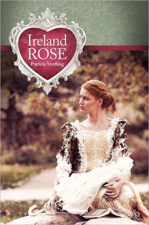 Ireland Rose de Patricia Strefling