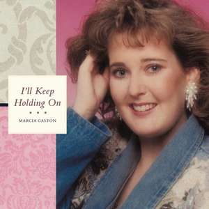 I'll Keep Holding on de Marcia Gaston