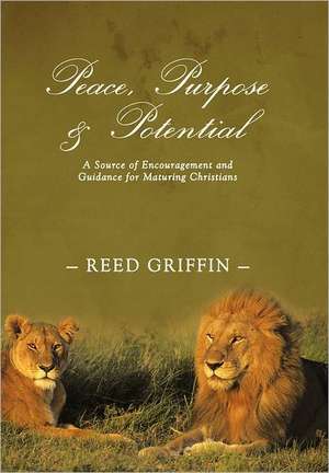 Peace, Purpose, and Potential de Reed Griffin