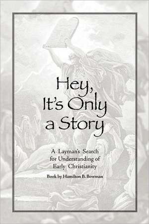 Hey, It's Only a Story de Hamilton B. Bowman