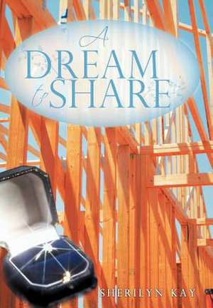 A Dream to Share de Sherilyn Kay