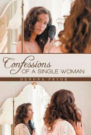 Confessions of a Single Woman de Denona Pryor