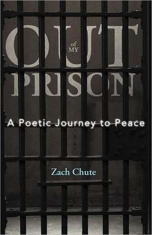 Out of My Prison de Zach Chute