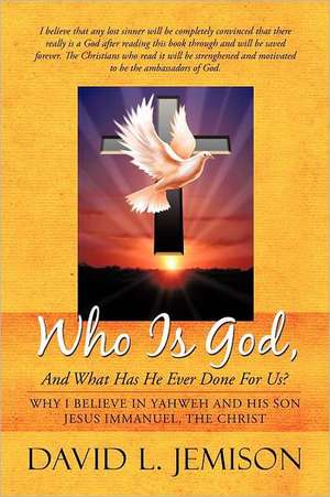 Who Is God, and What Has He Ever Done for Us? de David L. Jemison