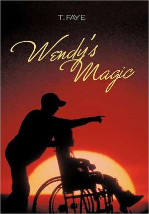 Wendy's Magic de T. Faye