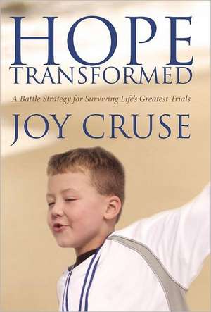 Hope Transformed de Joy Cruse