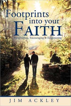 Footprints Into Your Faith de Jim Ackley