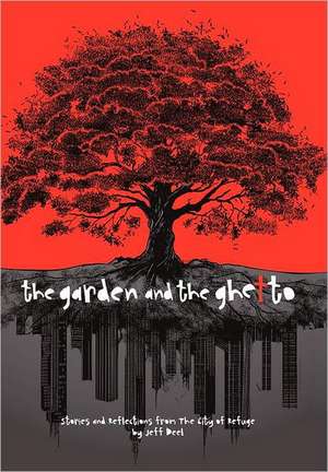 The Garden and the Ghetto de Jeff Deel