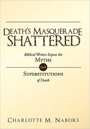 Death's Masquerade Shattered de Charlotte M. Nabors