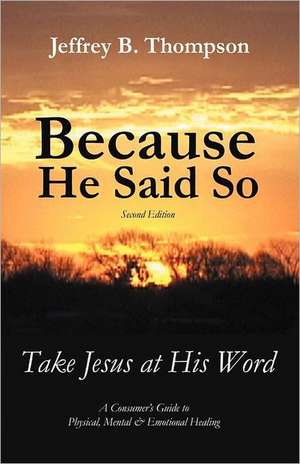 Because He Said So (Second Edition) de Thompson, Jeffrey B.