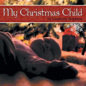 My Christmas Child de Courtney Stephens