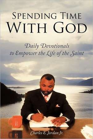 Spending Time with God de Charles E. Jordan Jr