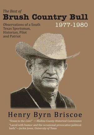 The Best of Brush Country Bull 1977-1980 de Henry B. Briscoe