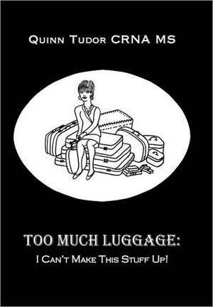 Too Much Luggage de Quinn Tudor Crna MS