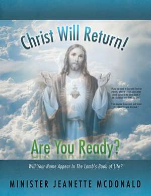 Christ Will Return! Are You Ready? de Minister Jeanette McDonald