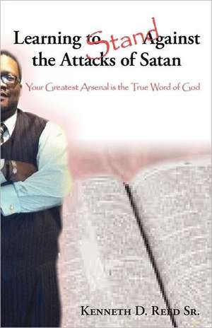 Learning to Stand Against the Attacks of Satan de Kenneth D. Reed Sr