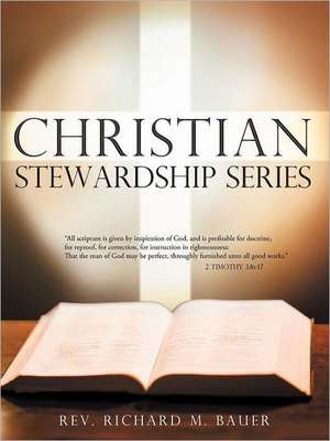 Christian Stewardship Series de Rev Richard M. Bauer