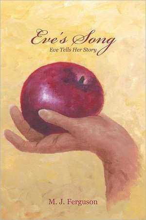 Eve's Song de M. J. Ferguson