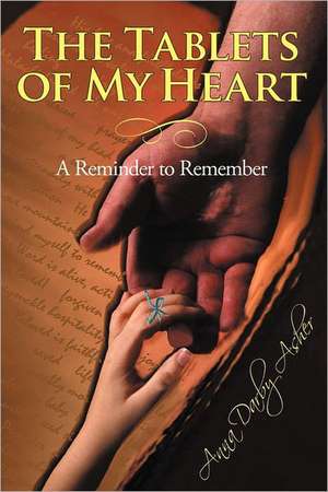 The Tablets of My Heart de Anna Darby Asher