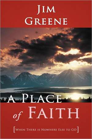 A Place of Faith de Jim Greene