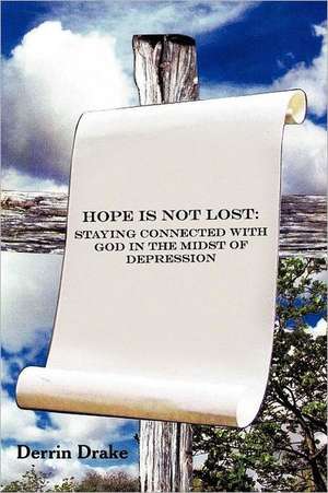 Hope Is Not Lost de Derrin Drake