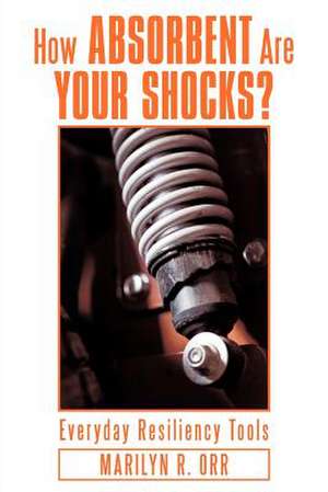 How Absorbent Are Your Shocks? de Marilyn R. Orr