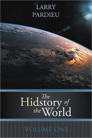 The Hidstory of the World de Larry Pardieu