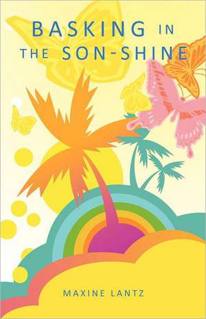 Basking in the Son-Shine de Maxine Lantz