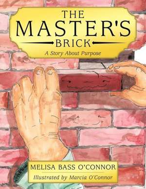 The Master's Brick de Melisa Bass O'Connor