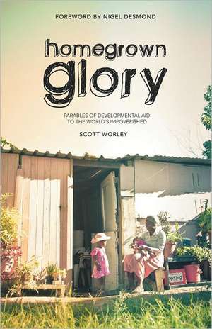 Home Grown Glory de Scott Worley