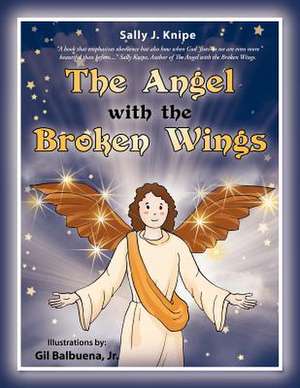 The Angel with the Broken Wings de Sally J. Knipe