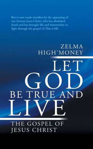 Let God Be True and Live de Zelma High'money