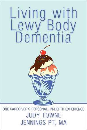 Living with Lewy Body Dementia de Judy Towne Jennings Pt Ma