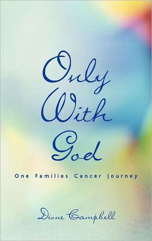 Only with God de Dione Campbell