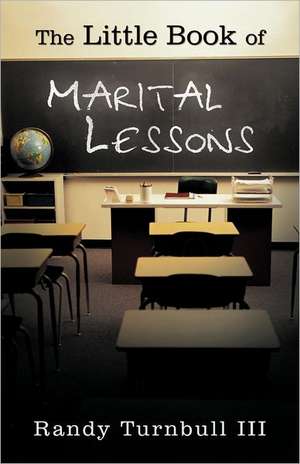 The Little Book of Marital Lessons de Randy III Turnbull