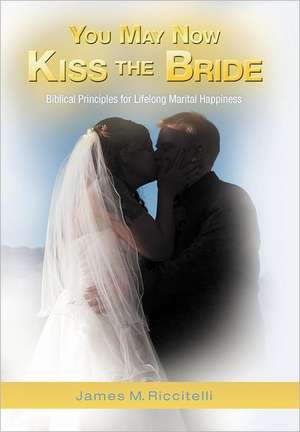 You May Now Kiss the Bride de James M. Riccitelli