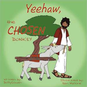 Yeehaw, the Chosen Donkey de Dolly Cowan