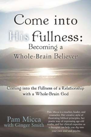 Come Into His Fullness de Pam Micca