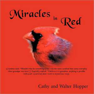 Miracles in Red de Cathy and Walter Hopper