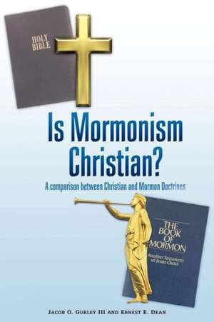 Is Mormonism Christian? de Jacob O. III Gurley