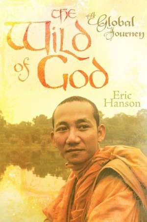 The Wild of God de Eric Hanson