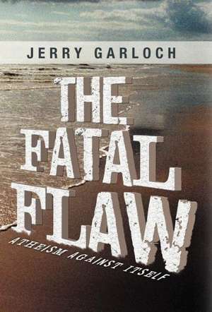 The Fatal Flaw de Jerry Garloch