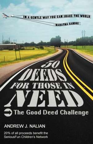 50 Deeds for Those in Need de Andrew J. Nalian