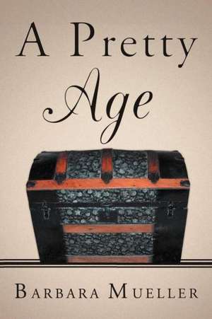 A Pretty Age de Barbara Mueller